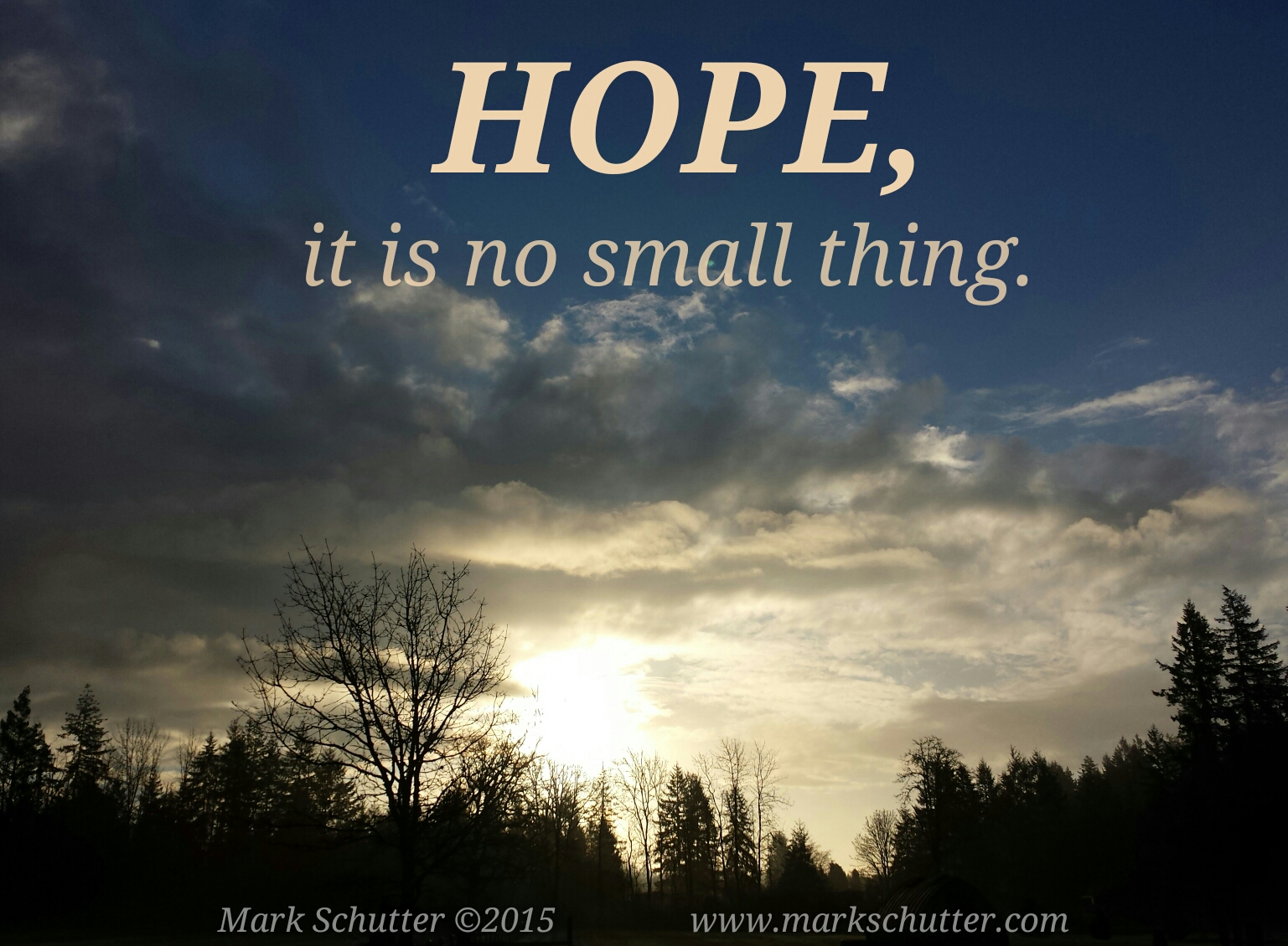 HOPE, it is no small thing!