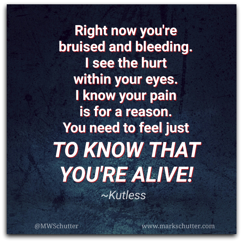 To Know That You’re Alive!